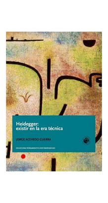 Libro Heidegger: Existir En La Era Técnica /419,hi-res