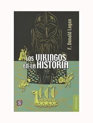 LIBRO LOS VIKINGOS EN LA HISTORIA / DONALD LOGAN / FCE MEXICO,hi-res