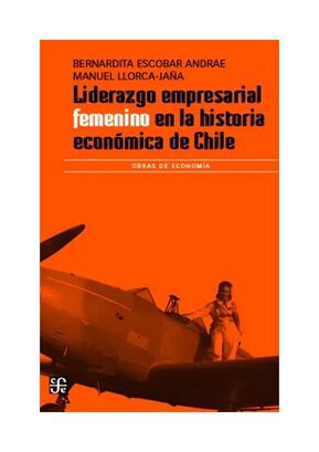 LIBRO LIDERAZGO EMPRESARIAL FEMENINO / MANUEL LLORCA-JAÑA, BERNARDITA ESCOBAR A,hi-res
