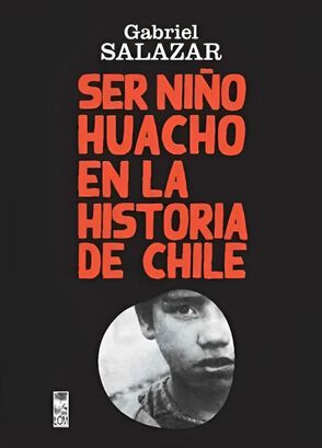 LIBRO SER NIÑO HUACHO EN LA HISTORIA DE CHILE - 2DA EDICION /584,hi-res