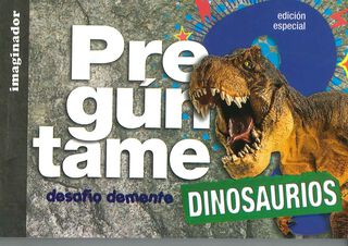 Pregúntame Dinosaurios (Desafio Demente),hi-res