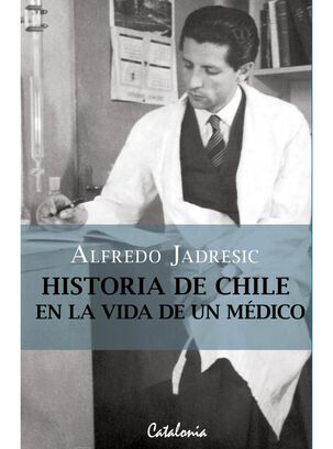HISTORIA DE CHILE EN LA VIDA DE UN MEDICO,hi-res