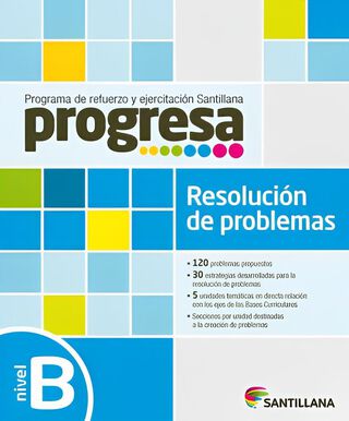 PROGRESA. RESOLUCION DE PROBLEMAS B. Editorial: Santillana,hi-res