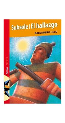 LIBRO SUB SOLE - EL HALLAZGO / BALDOMERO LILLO / ZIGZAG,hi-res