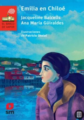 LIBRO EMILIA EN CHILOE / JACQUELINE BALCELLS -ANA MARIA GUIRALDES / EDICIONES S,hi-res