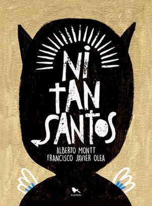 LIBRO NI TAN SANTOS / ALBERTO MONTT - FRANCISCO JAVIER OLEA / HUEDERS,hi-res