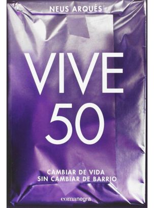 VIVE 50. CAMBIAR DE VIDA SIN CAMBIAR DE BARRIO,hi-res