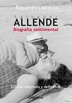 LIBRO SALVADOR ALLENDE. BIOGRAFIA SENTIMENTAL /613,hi-res