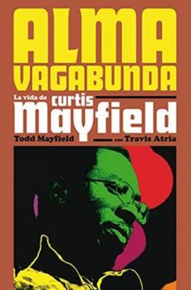 Libro Alma Vagabunda: La Vida De Curtis Mayfield -076-,hi-res