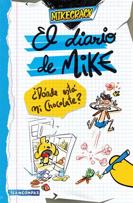 Libro El diario de Mike: ¿Dónde está mi chocolate? Mikecrack Martínez de Roca,hi-res