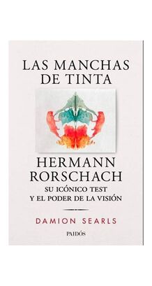 LIBRO LAS MANCHAS DE TINTA. HERMANN RORSCHACH, SU ICONICO TEST Y EL PODER DE LA,hi-res