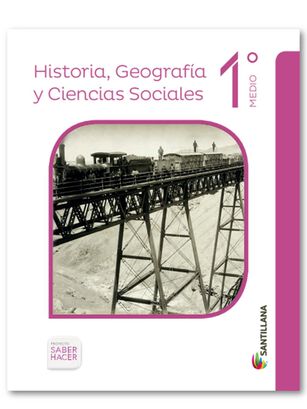 HISTORIA,GEOGRAFIA Y CIENCIAS SOCIALES 1 MEDIO SABER HACER. Editorial: Santillana,hi-res