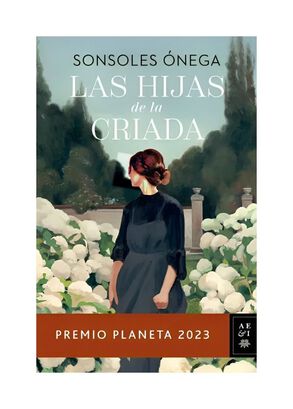 LIBRO LAS HIJAS DE LA CRIADA / SONSOLES ÓNEGA / PLANETA,hi-res