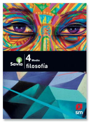 FILOSOFIA4 MEDIO - SAVIA. Editorial: Ediciones SM,hi-res
