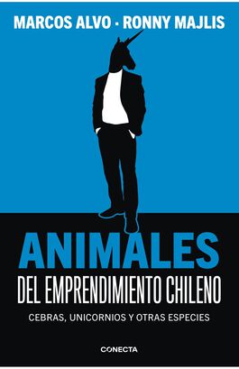 Libro Los animales del emprendimiento chileno Marcos Alvo Ronny Majlis Conecta,hi-res