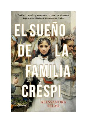LIBRO EL SUEÑO DE LA FAMILIA CRESPI / ALESSANDRA SELMI / PLANETA,hi-res