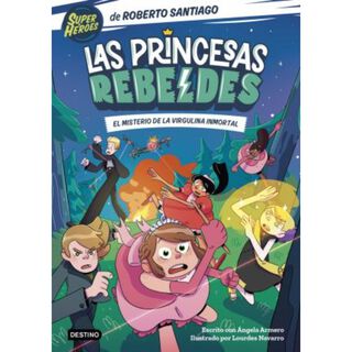 Las Princesas Rebeldes 1. El Misterio De La Virgulina Inmortal,hi-res