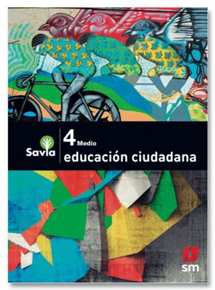 EDUCACION CIUDADANA4 MEDIO - SAVIA. Editorial: Ediciones SM,hi-res