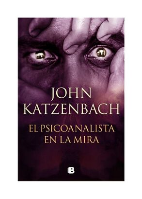 LIBRO EL PSICOANALISTA EN LA MIRA / JOHN KATZENBACH / EDICIONES B,hi-res