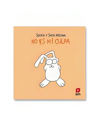 LIBRO NO ES MI CULPA / SERGIO MISSANA, SOFÍA MISSANA / A BABOR,hi-res