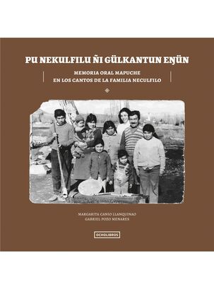 Memoria Oral Mapuche en los cantos de la familia Neculfilo,hi-res