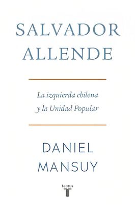 LIBRO SALVADOR ALLENDE. LA IZQUIERDA CHILENA Y LA UNIDAD POPULAR /939,hi-res