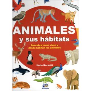 Animales Y Sus Habitats (Enciclopedia XL),hi-res