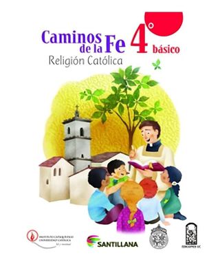TEXTO CAMINOS DE LA FE 4 BÁSICO / SANTILLANA / SANTILLANA,hi-res