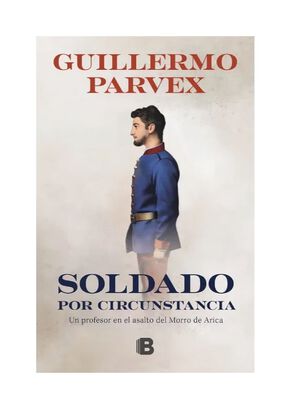 LIBRO SOLDADO POR CIRCUNSTANCIA / GUILLERMO PARVEX / EDICIONES B,hi-res