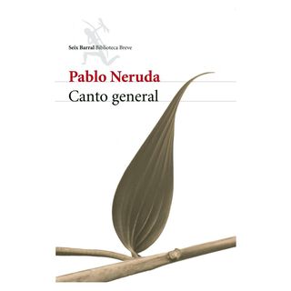 LIBRO CANTO GENERAL / PABLO NERUDA / SEIX BARRAL,hi-res