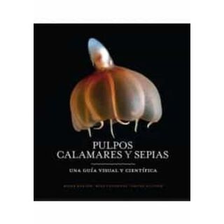 Pulpo, Calamares y Sepias (Una Guia Visula Cientifica),hi-res