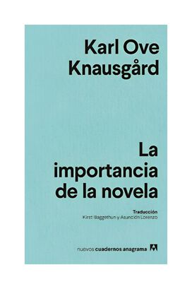 LA IMPORTANCIA DE LA NOVELA / KARL OVE KNAUSGARD / ANAGRAMA,hi-res