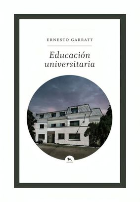 LIBRO EDUCACIÓN UNIVERSITARIA / ERNESTO GARRATT / HUEDERS,hi-res