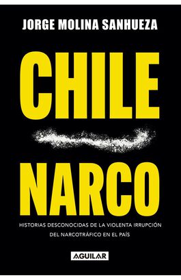 Libro Chile Narco Jorge Molina Aguilar,hi-res