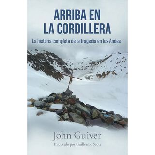 Arriba En La Cordillera: La Historia Completa De La Tragedia En Los Andes,hi-res